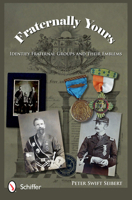 Fraternally Yours: Indentify Fraternal Groups and Their Emblems 0764340603 Book Cover