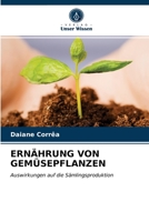 ERNÄHRUNG VON GEMÜSEPFLANZEN: Auswirkungen auf die Sämlingsproduktion 6203378860 Book Cover