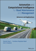 Automation and Computational Intelligence for Road Maintenance and Management: Advances and Applications 1119800641 Book Cover