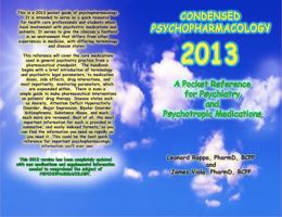 Condensed Psychopharmacology 2013: A Pocket Reference for Psychiatry and Psychotropic Medications 0982535058 Book Cover