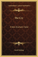 The Cry (1754) (Scholars' Fcsimiles & Reprints) 1419158368 Book Cover