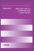 PRÁCTICA DE LA COMPOSICIÓN A DOS VOCES: con ejercicios B08BWGQ8M9 Book Cover