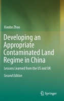 Developing an Appropriate Contaminated Land Regime in China: Lessons Learned from the US and UK 364231614X Book Cover