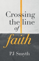 Crossing the line of faith 1916369103 Book Cover