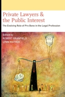 Private Lawyers and the Public Interest: The Evolving Role of Pro Bono in the Legal Profession 0195386078 Book Cover