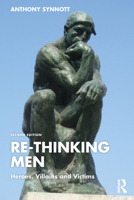 Re-Thinking Men: Heroes, Villains and Victims (Routledge Research in Gender and Society) 1032473681 Book Cover