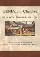 GENESIS in Cherokee: Expanded Bilingual Edition 1547060840 Book Cover