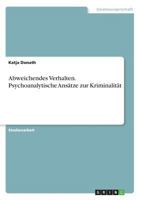 Abweichendes Verhalten. Psychoanalytische Ansätze zur Kriminalität 3668645884 Book Cover