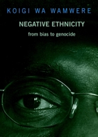 Negative Ethnicity: From Bias to Genocide 1583225765 Book Cover