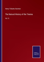 The Natural History of the Tineina: Vol. X. 3752524162 Book Cover