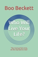 Who Will Live Your Life? B08F6YD4DR Book Cover