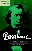 Brahms: A German Requiem 0521409950 Book Cover