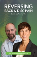 Reversing Back & Disc Pain: Secrets To A Pain-Free Life B0DRCJDS17 Book Cover
