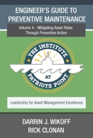 Engineer’s Guide to Preventive Maintenance: Mitigating Asset Risks Through Preventive Action (Leadership for Asset Management Excellence) 169696315X Book Cover