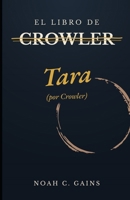 El libro de Tara (por Crowler) (Spanish Edition) B0HDTNF93N Book Cover