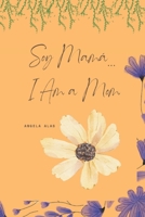 Soy Mamá… I Am a Mom B0FYDMQYQZ Book Cover