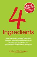 4 Ingredients: Over 340 Quick, Easy and Delicious Recipes Using 4 or Less Ingredients 145163515X Book Cover