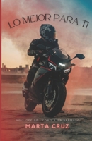 Lo mejor para ti (Trilogía Como a un hermano) (Spanish Edition) 8409536706 Book Cover
