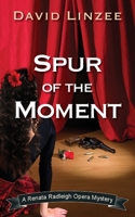 Spur of the Moment (The Renata Radleigh Opera Mysteries Book 1) 1603813411 Book Cover