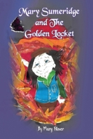 Mary Sumeridge and the Golden Locket B0DWL9X7ZB Book Cover