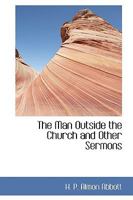 The Man Outside the Church, and Other Sermons 111069122X Book Cover