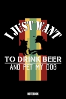 I Just Want To Drink Beer And Pet My Dog Notebook: Beer Ern�hrungstagebuch I Food Diary I Daily Food Tracker I Di�t Tagebuch I Schreibe deine Mahlzeiten f�r Gewichtsabnahme und gesunde Ern�hrung auf I 1693816229 Book Cover