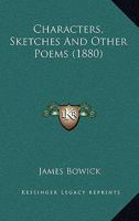 Characters, Sketches And Other Poems 1436802539 Book Cover