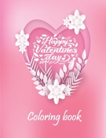 Valentine's Day Coloring Book: Stress Relieving Coloring Pages, Complex Mandala Coloring Books for Adults, Romantic Love Valentines Day Coloring Book, Heart Floral Line Art To Color, Love Quotes Inspi B084DG1BY8 Book Cover