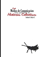 Los medios de comunicaci�n como generadores de histeria colectiva B08BDSDTPV Book Cover