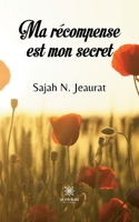 Ma récompense est mon secret B0BLH5TLR3 Book Cover