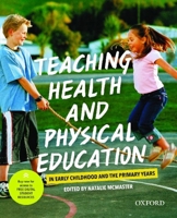Teaching Health and Physical Education in Early Childhood and the Primary Years 0190311479 Book Cover