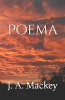 Poema: Poems of Jeffrey A. Mackey 1706836260 Book Cover
