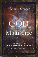God and the Multiverse: Humanity's Expanding View of the Cosmos 1616149701 Book Cover