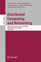 Distributed Computing and Networking: 9th International Conference, ICDCN 2008, Kolkata, India, January 5-8, 2008, Proceedings (Lecture Notes in Computer Science)