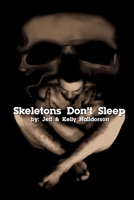 Skeletons Don't Sleep 057804997X Book Cover