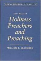 Holiness Preachers and Preaching (Great Holiness Classics Vol. 5) 0834112892 Book Cover
