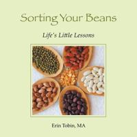 Sorting Your Beans: Life's Little Lessons 1452521085 Book Cover