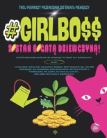 #GirlBoss: Zostan bogata dziewczyna!: Twój pierwszy przewodnik do swiata pieniedzy (Polish Edition) B0DYNSH3BQ Book Cover