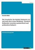 Die Geschichte des Berliner Kabaretts vor und nach dem ersten Weltkrieg - Friedrich Hollaender zwischen Am�sierbrettl und politischem Kabarett 3640898311 Book Cover
