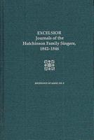 Excelsior: Journals of the Hutchinson Family Singers, 1842-1846 (Sociology of Music Series, No. 5) 0918728657 Book Cover
