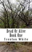 Dead Or Alive: Book One 1983843555 Book Cover