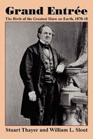 Grand Entree: The Birth of the Greatest Show on Earth, 1870-1875 (Clipper Studies in the Theatre, No. 17) 0809513099 Book Cover