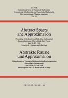 Abstract Spaces and Approximation / Abstrakte Raume Und Approximation: Proceedings of the Conference Held at the Mathematical Research Institute at Oberwolfach, Black Forest, July 18 27, 1968 / Abhand 303485871X Book Cover