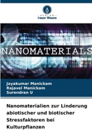 Nanomaterialien zur Linderung abiotischer und biotischer Stressfaktoren bei Kulturpflanzen 6630145763 Book Cover