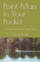 Point Man in Your Pocket: A Forty-Day March with Jesus 1442172746 Book Cover