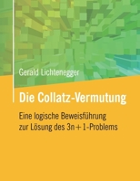 Die Collatz-Vermutung: Eine logische Beweisführung zur Lösung des 3n + 1-Problems (German Edition) 3819230297 Book Cover