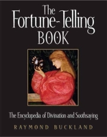 The Fortune-Telling Book: The Encyclopedia of Divination and Soothsaying 1578591473 Book Cover