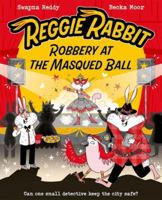 Reggie Rabbit: Robbery at the Masqued Ball 0192788353 Book Cover