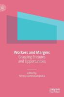 Workers and Margins: Grasping Erasures and Opportunities 9811378789 Book Cover
