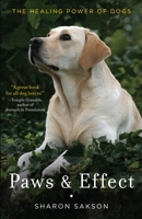 Paws & Effect: The Healing Power of Dogs 1593500386 Book Cover